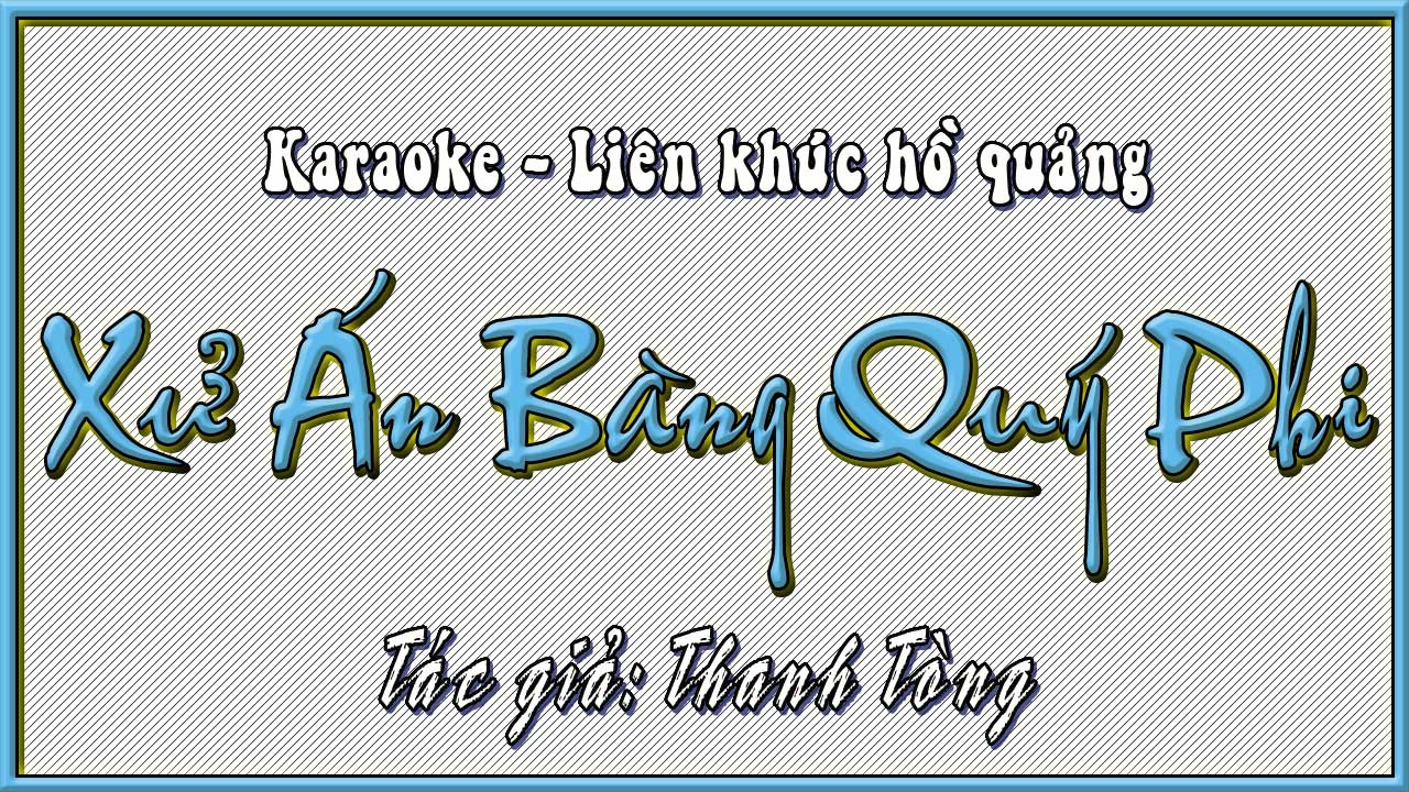 Liên khúc hồ quảng Xử án bàng quý phi